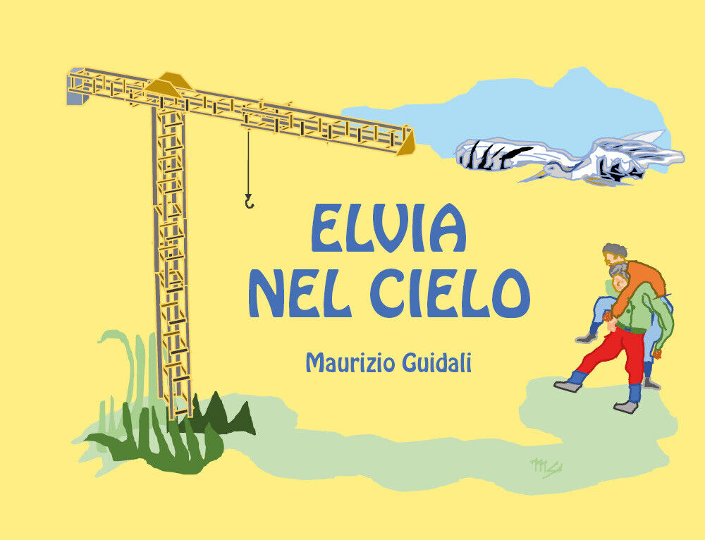  Elvia nel cielo - Maurizio Guidali,  2019,  Youcanprint