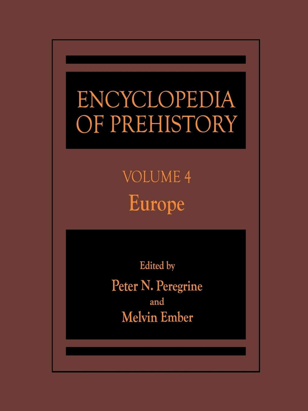 Encyclopedia of Prehistory: Europe: Volume 4 - Peter N. Peregrine - 2001