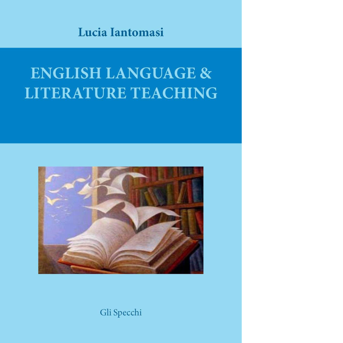 English language & literature teaching di Iantomasi Lucia - Del faro, 2016
