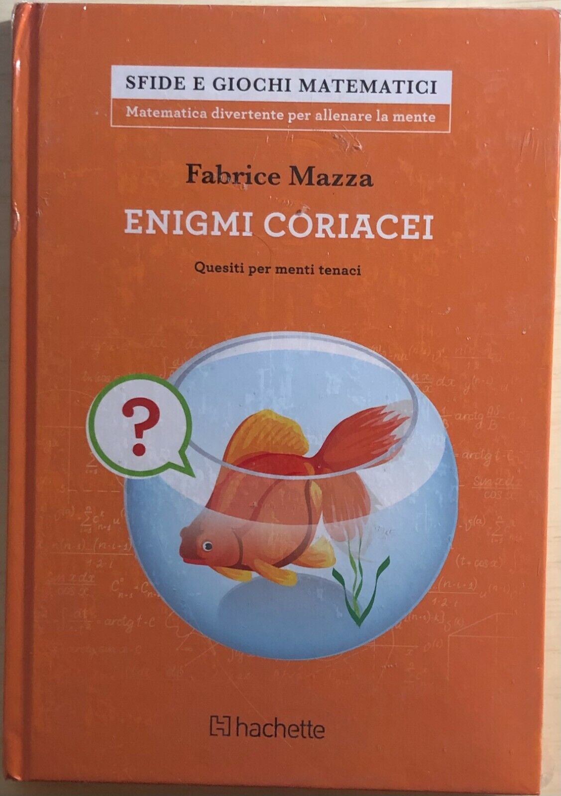 Enigmi coriacei di Fabrice Mazza,  2018,  Hachette