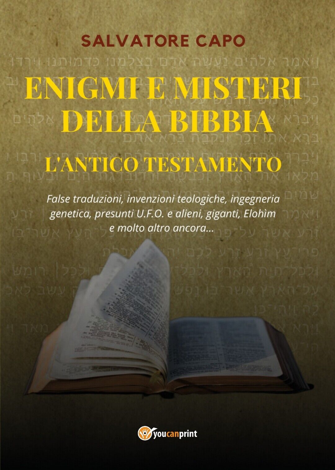 Enigmi e Misteri della Bibbia - L'Antico Testamento  di Salvatore Capo,  2020