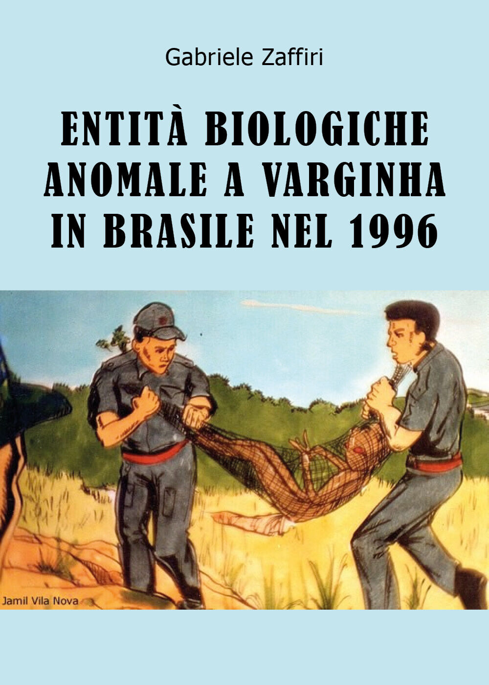 Entit? Biologiche Anomale a Varginha in Brasile nel 1996 (G. Zaffiri, 2019)