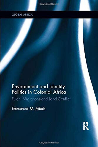 Environment and Identity Politics in Colonial Africa - Emmanuel - Routledge,2018