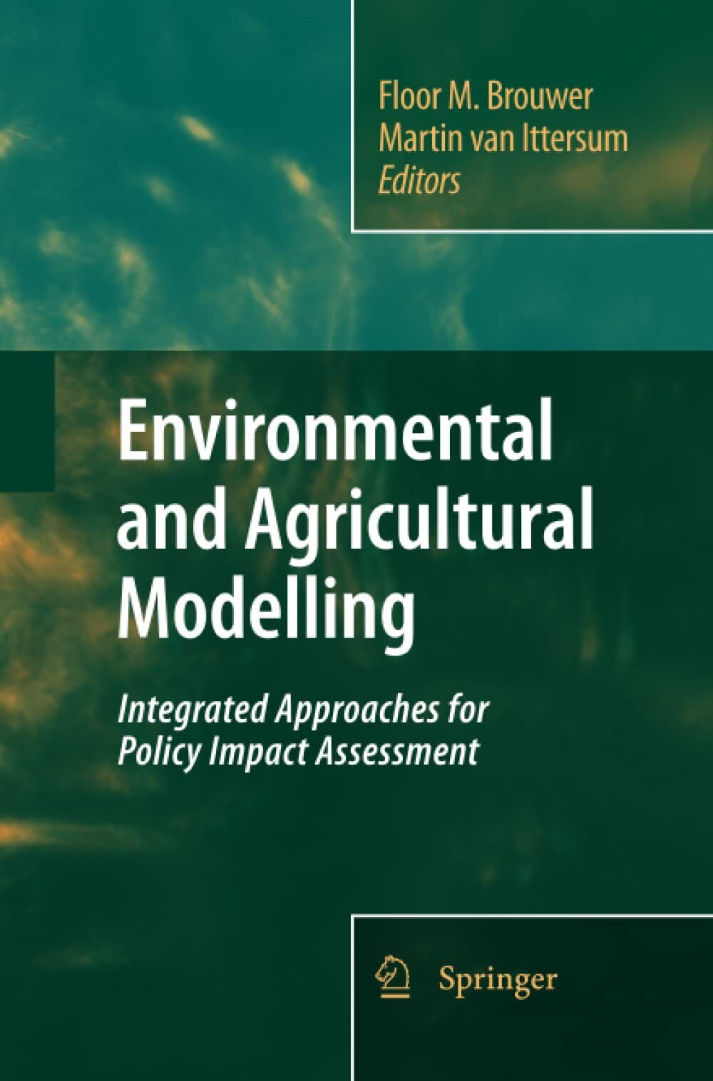 Environmental and Agricultural Modelling - Floor M. Brouwer - Springer, 2014