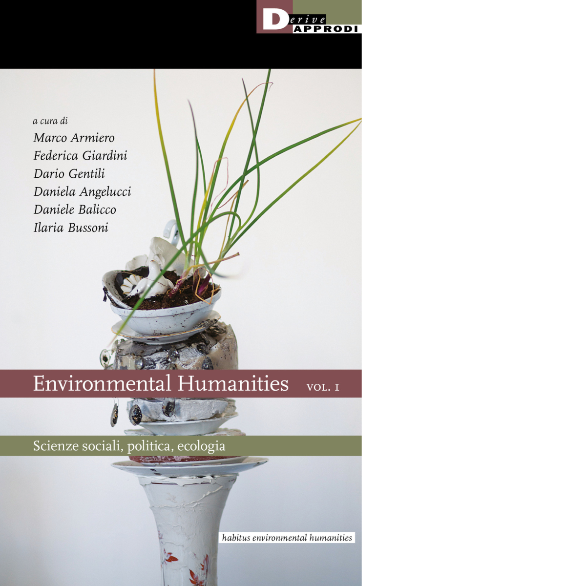 Environmental humanities vol.1 - AA.VV. - DeriveApprodi editore, 2022