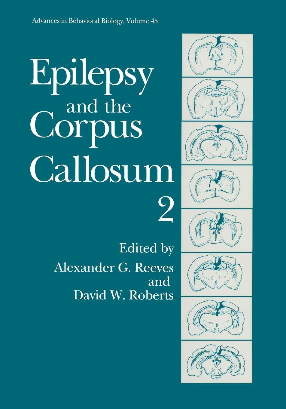 Epilepsy and the Corpus Callosum 2 - Alexander Reeves - Springer, 2013