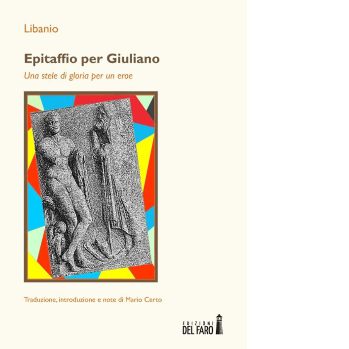 Epitaffio per Giuliano di Certo Mario - Edizioni Del Faro, 2014