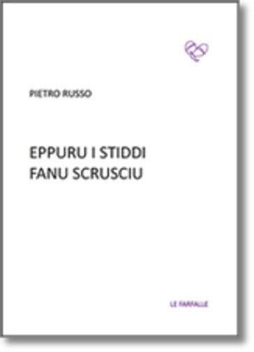 Eppuru i stiddi fanu scrusciu di Pietro Russo, 2022, Edizioni Le Farfalle