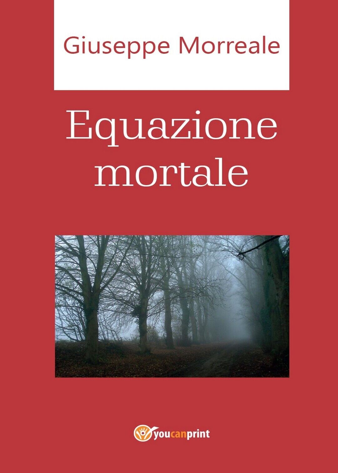 Equazione mortale  di Giuseppe Morreale,  2016,  Youcanprint