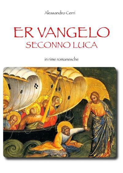 Er Vangelo Seconno Luca In rime romanesche di Alessandro Cerri,  2022,  Youcanpr