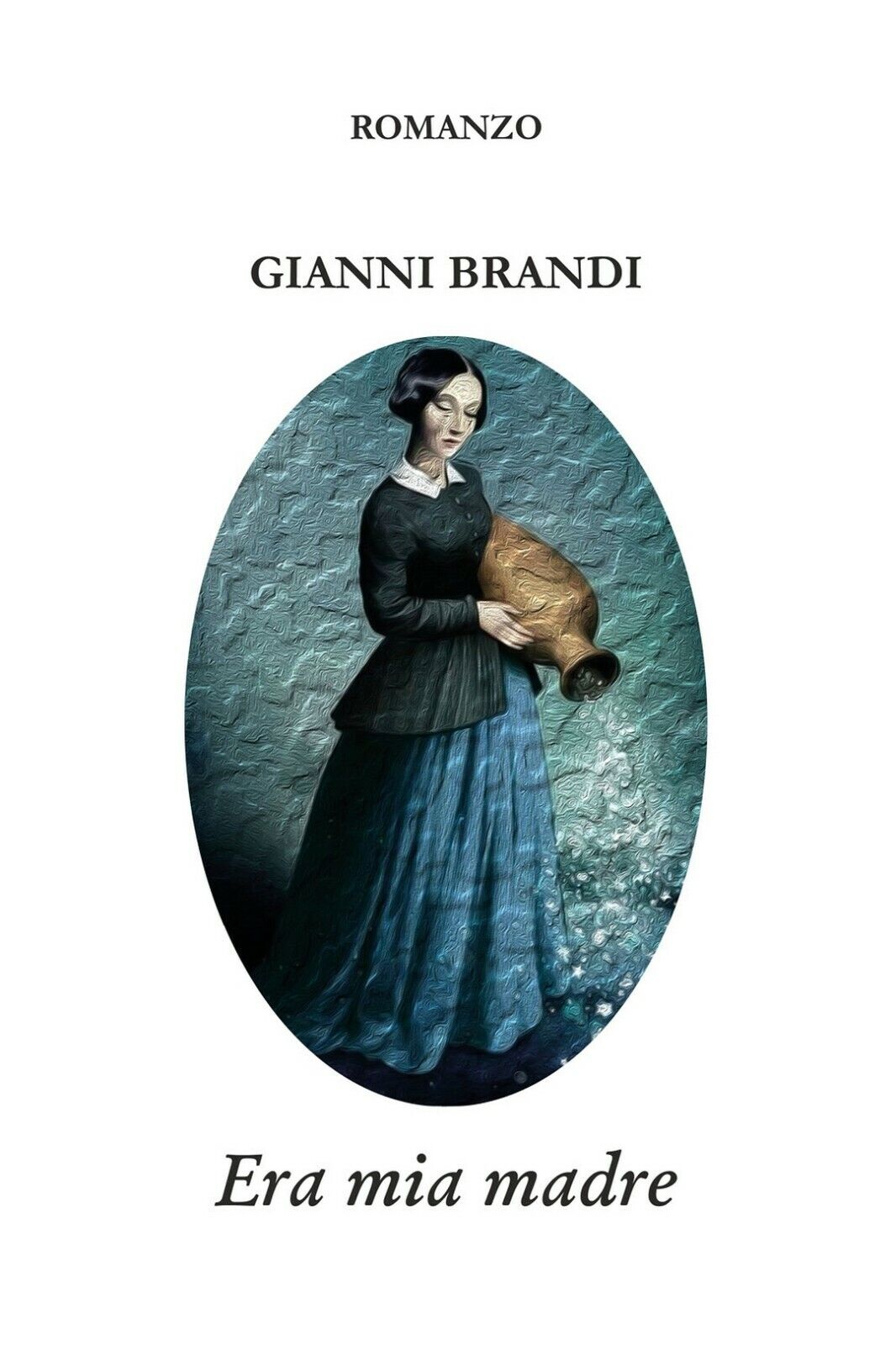 Era mia madre  di Gianni Brandi,  2019,  Youcanprint
