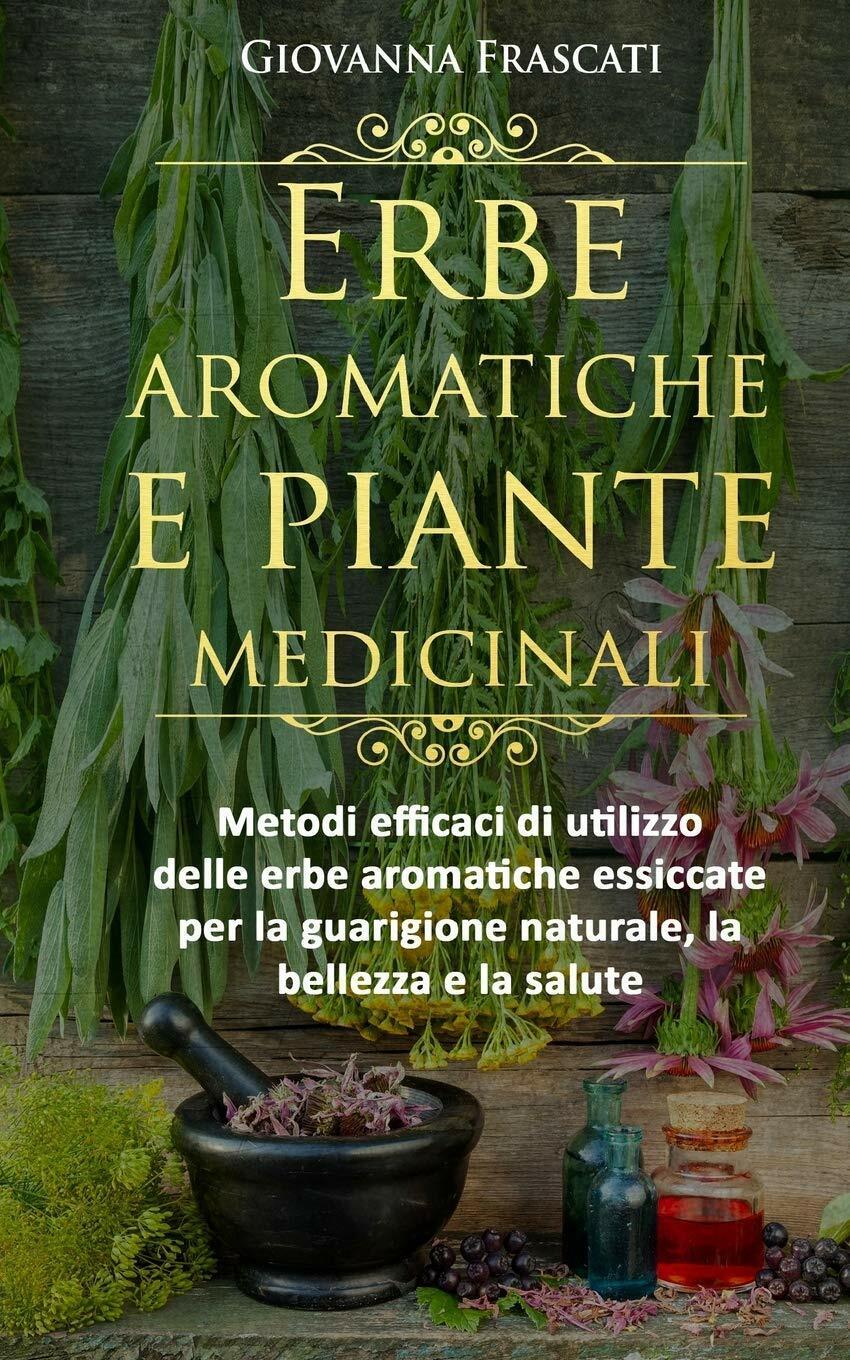 Erbe Aromatiche e Piante Medicinali Metodi Efficaci Di Utilizzo Delle Erbe Aroma