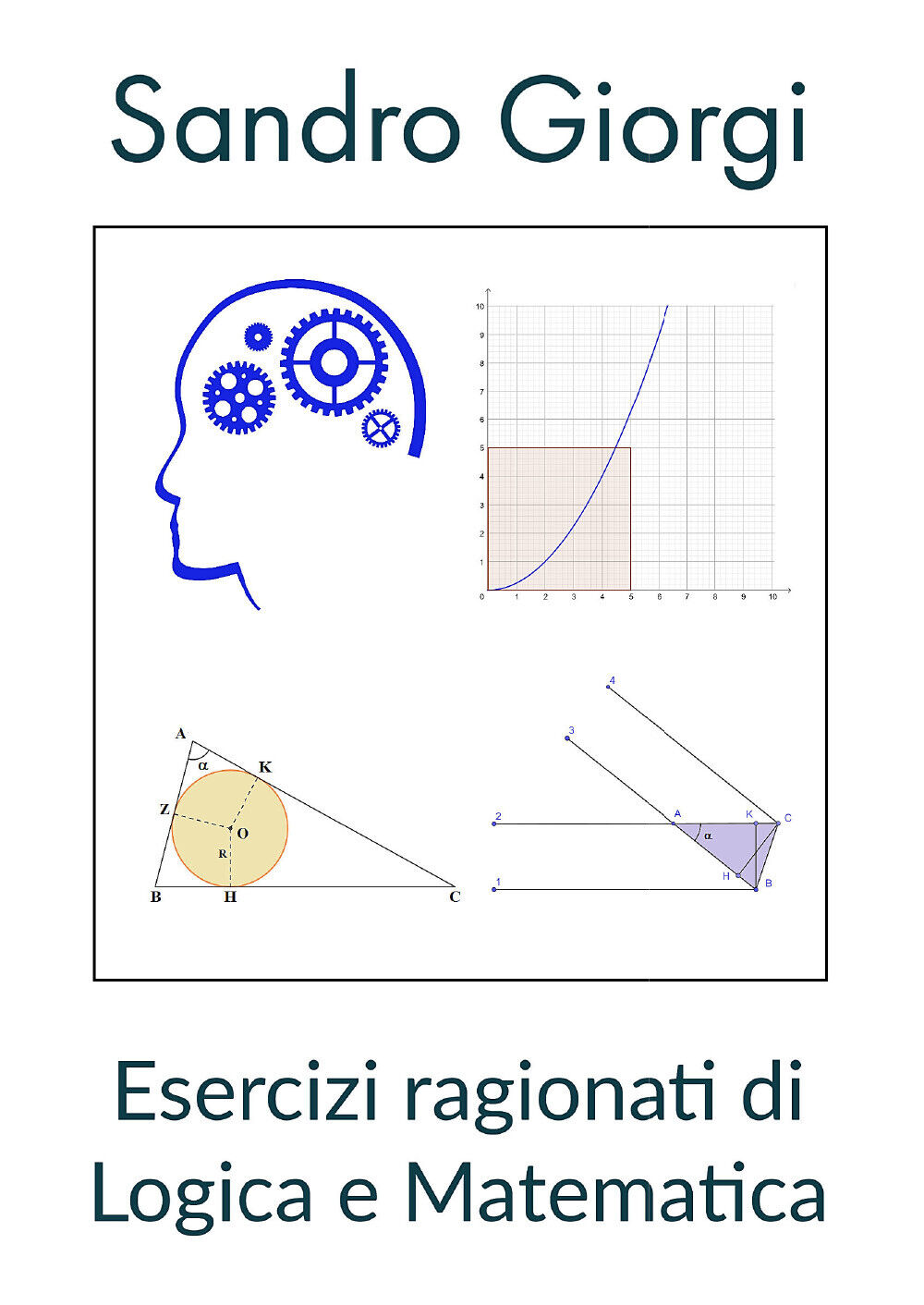 Esercizi ragionati di logica e matematica di Sandro Giorgi,  2021,  Youcanprint