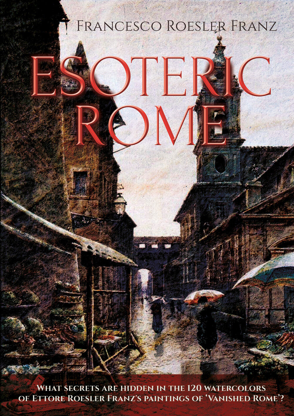 Esoteric Rome di Francesco Roesler Franz,  2022,  Youcanprint