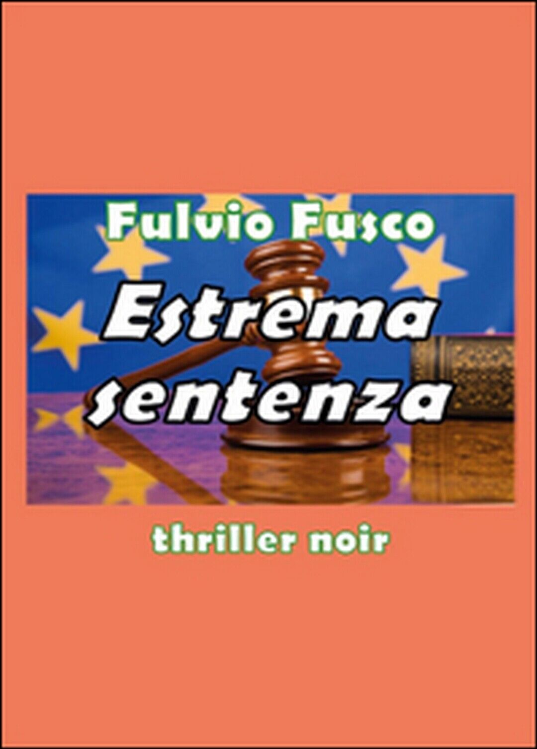 Estrema sentenza  di Fulvio Fusco,  2015,  Youcanprint