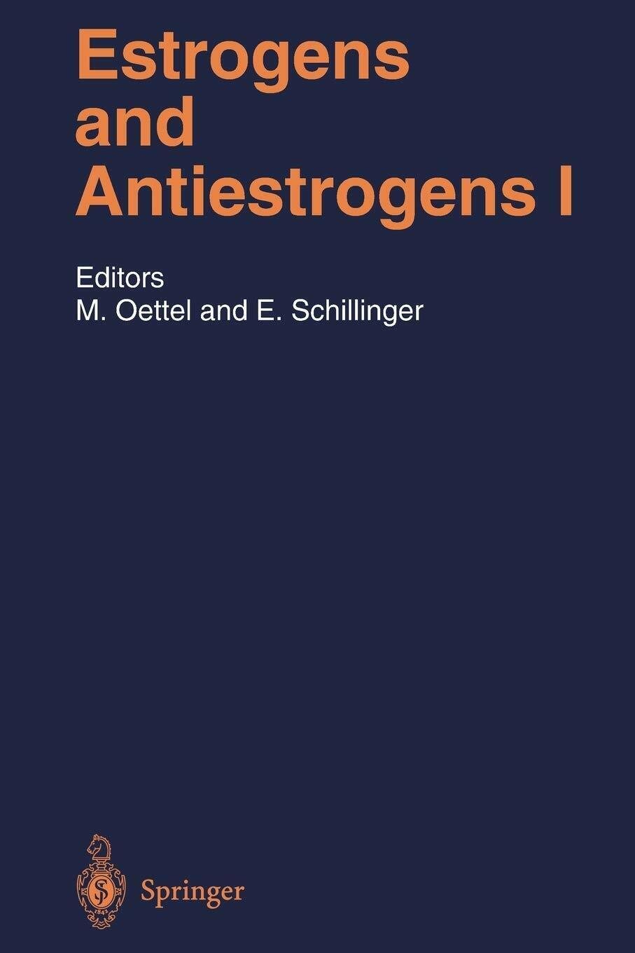 Estrogens and Antiestrogens I - Ekkehard Schillinger - Springer, 1999