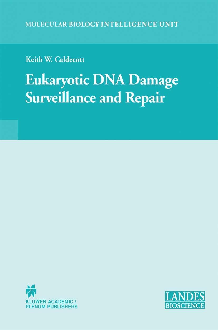 Eukaryotic DNA Damage Surveillance and Repair - Keith William Caldecott - 2011
