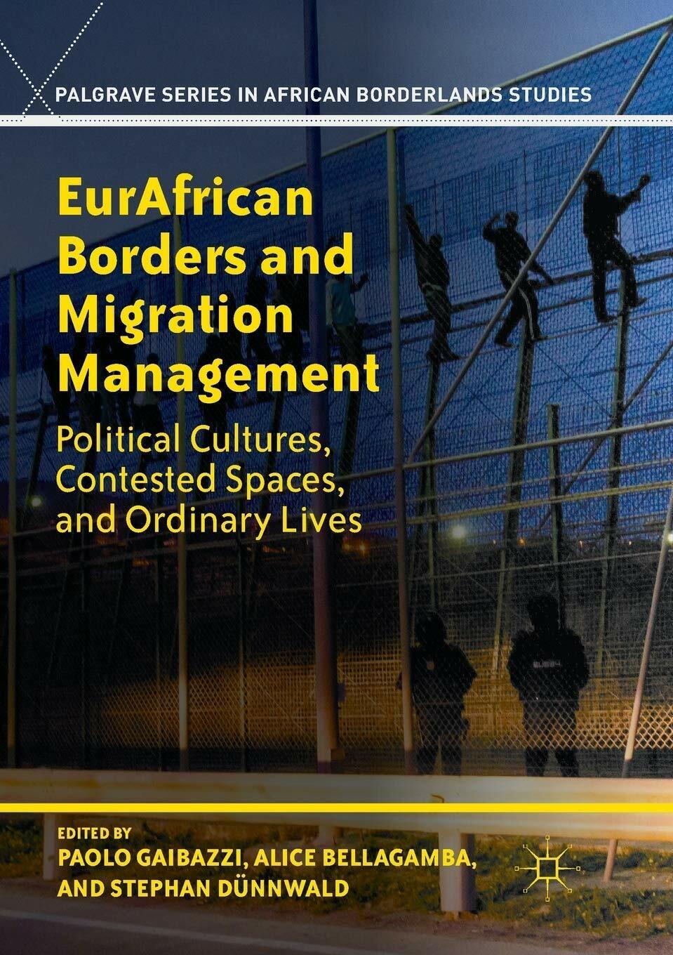 EurAfrican Borders and Migration Management - Paolo Gaibazzi  - Palgrave, 2018