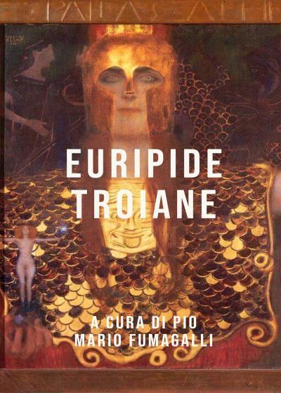 Euripide Troiane di Pio Mario Fumagalli,  2022,  Youcanprint