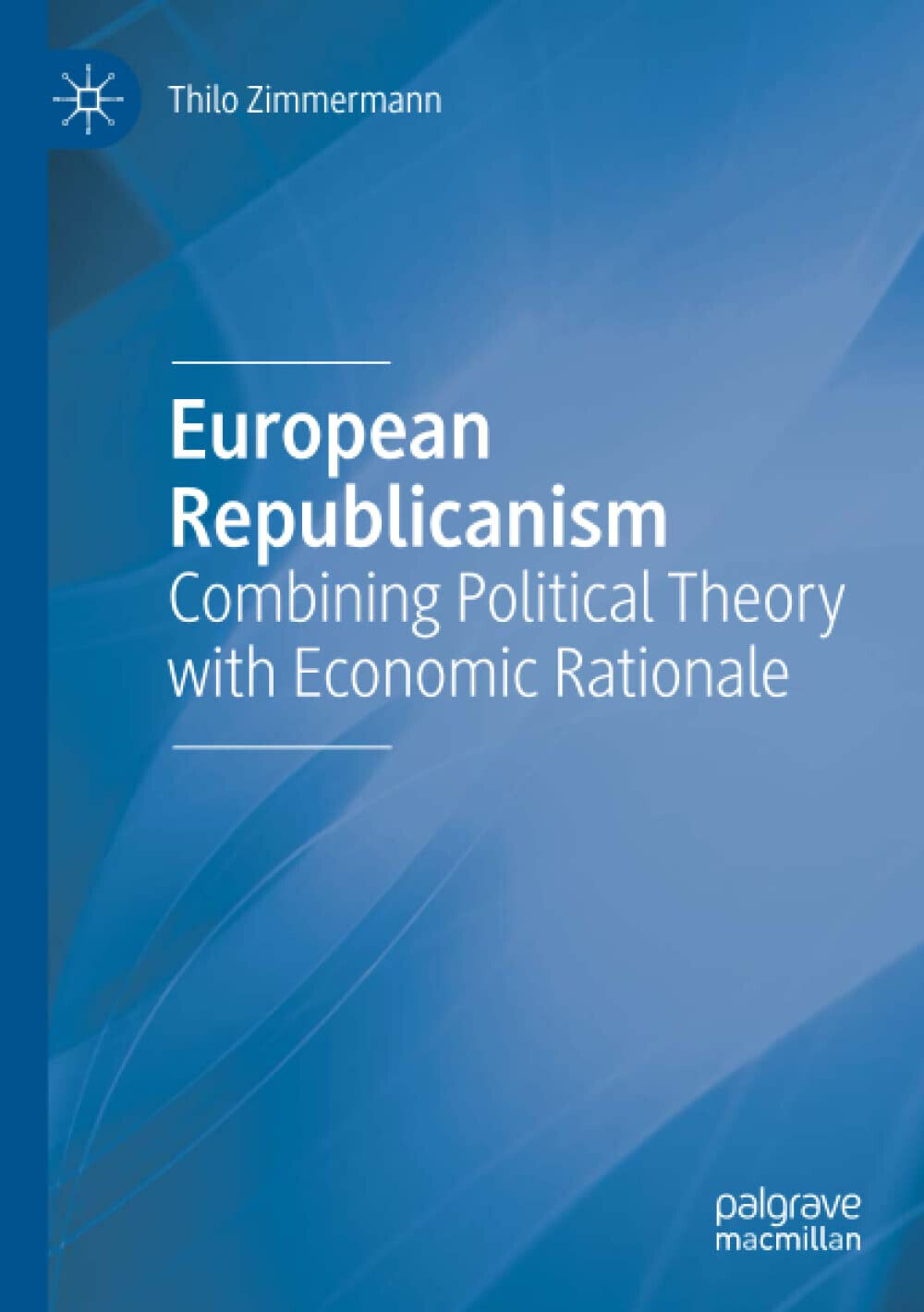 European Republicanism - Thilo Zimmermann - Palgrave, 2020