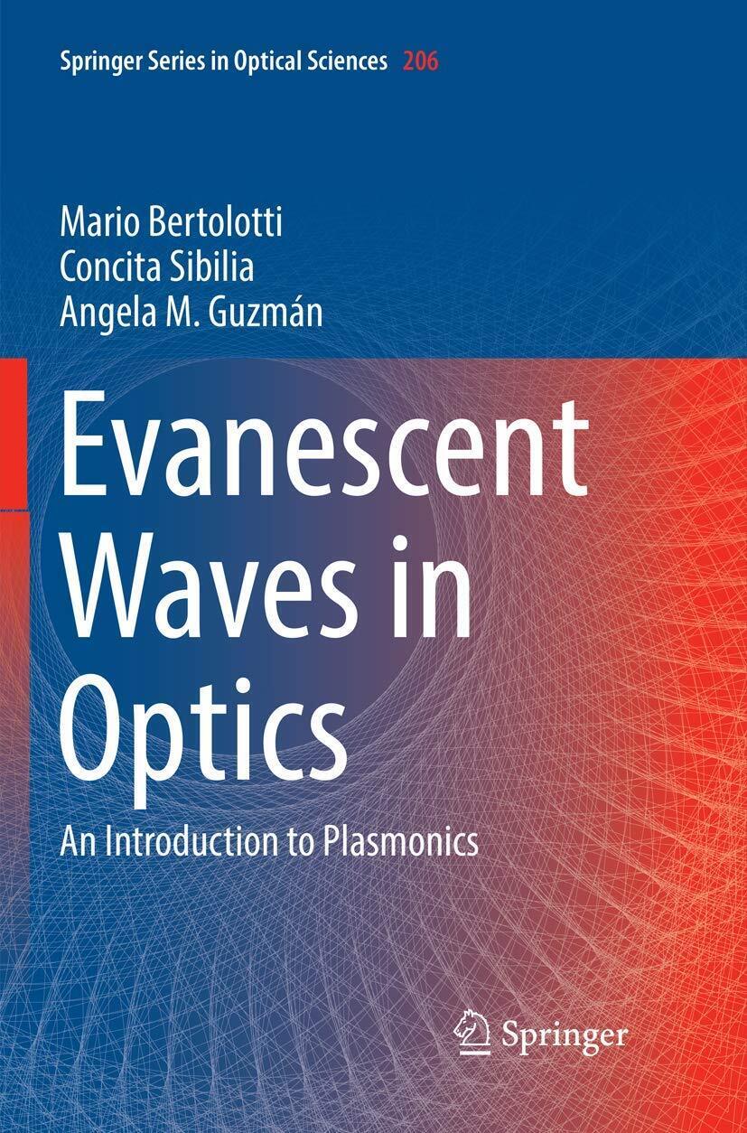 Evanescent Waves in Optics - Mario Bertolotti, Angela M. Guzman - Springer, 2018