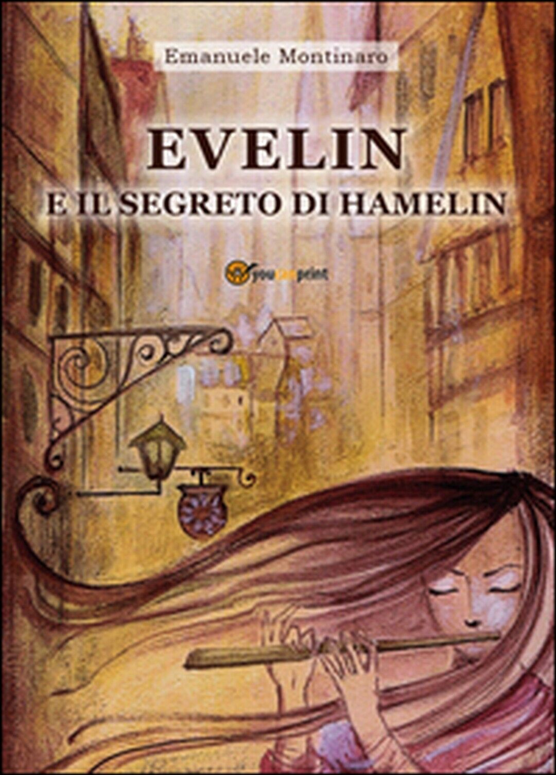 Evelin e il segreto di Hamelin  di Emanuele Montinaro,  2016,  Youcanprint