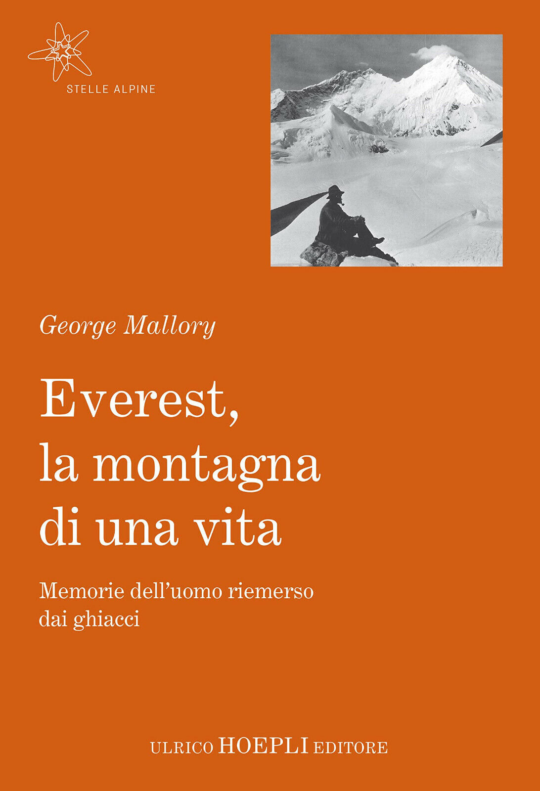 Everest, la montagna di una vita - George Mallory - Hoepli, 2018