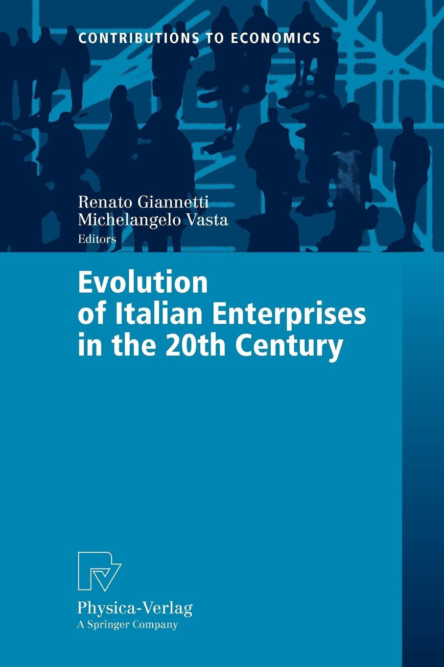 Evolution of Italian Enterprises in the 20th Century - Renato Giannetti  - 2008