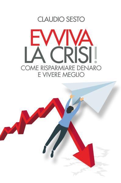 Evviva la crisi di Claudio Sesto,  2022,  Bookness