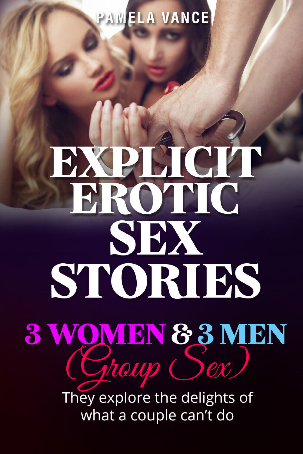 Explicit Erotic Sex Stories. 3 W?m?n and 3 M?n (Group sex) Th?? ?x?L'r? th? d'L'