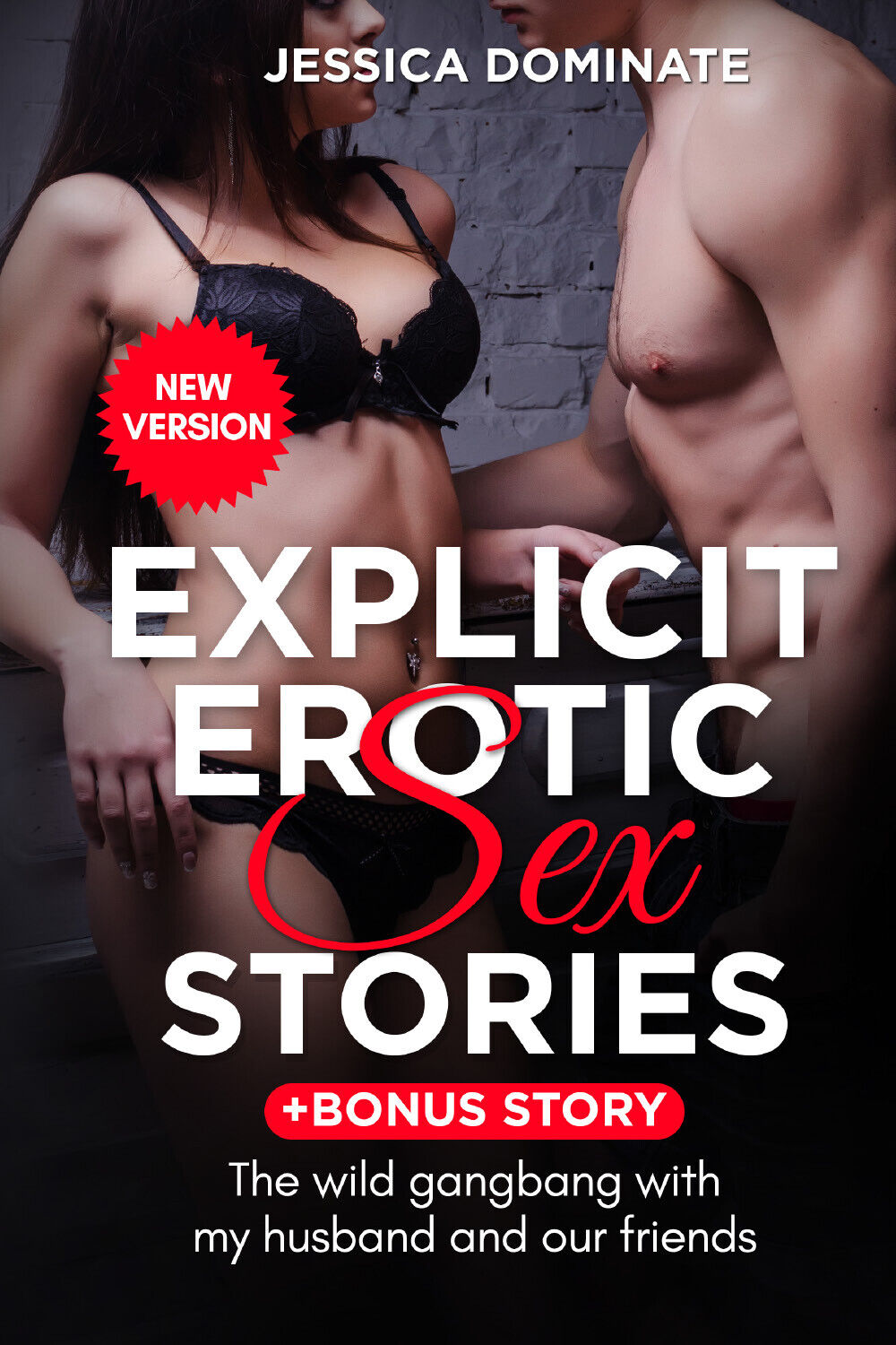 Explicit Erotic Sex Stories + Bonus Story. The wild gangbang with my husband and