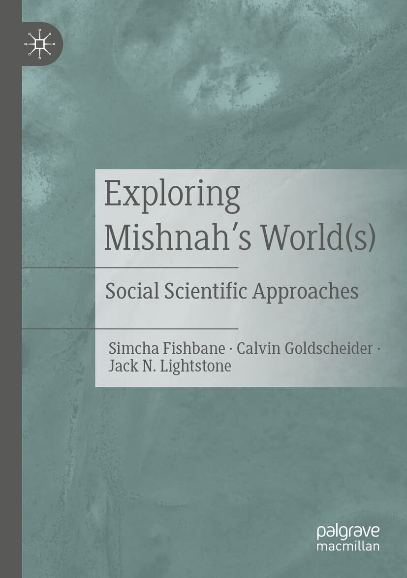 Exploring Mishnah's World(s) - Simcha Fishbane, Calvin Goldscheider - 2022