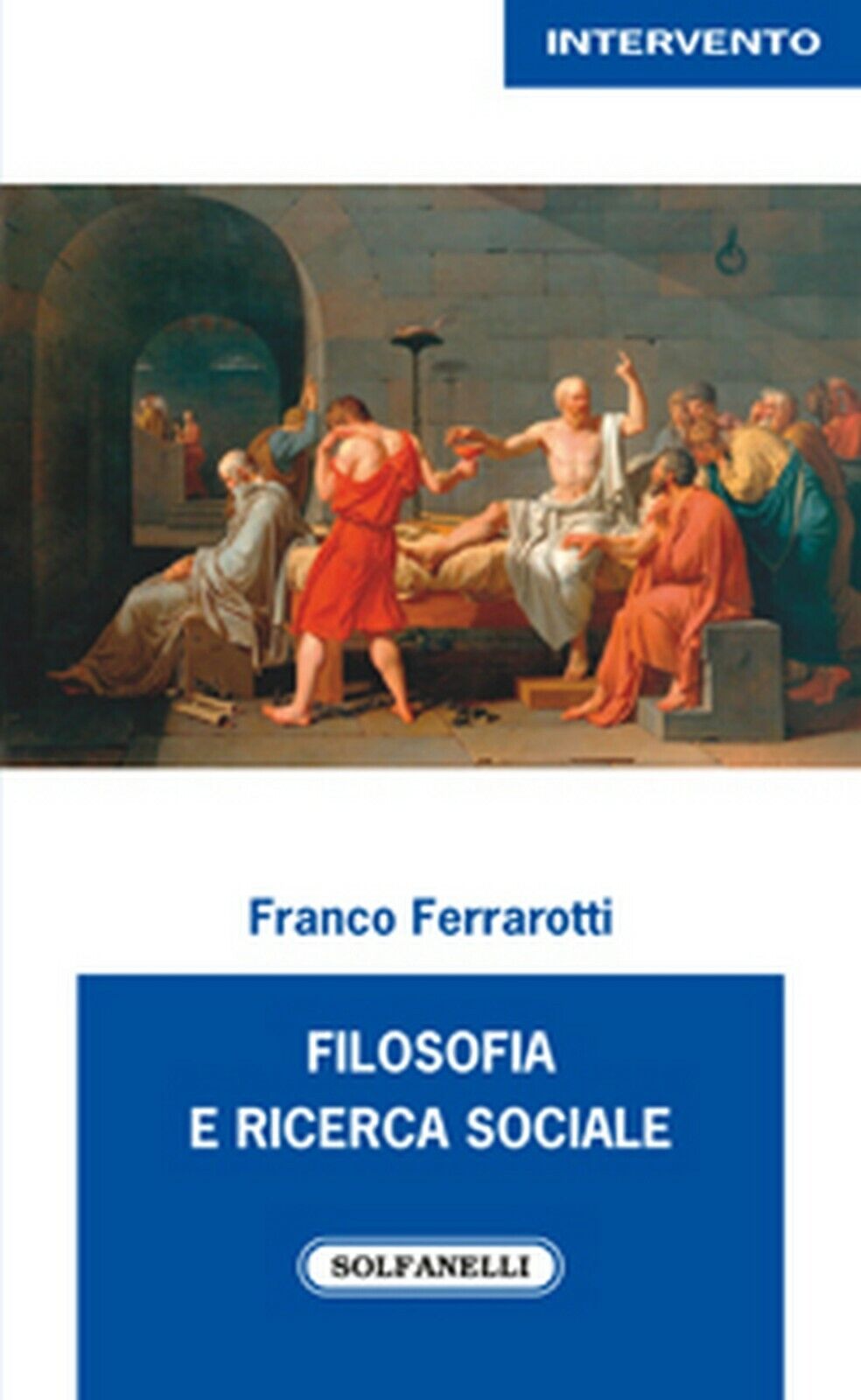 FILOSOFIA E RICERCA SOCIALE  di Franco Ferrarotti,  Solfanelli Edizioni