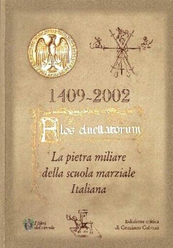 FLOS DUELLATORUM. La pietra miliare della scuola marziale italiana (cartonato)