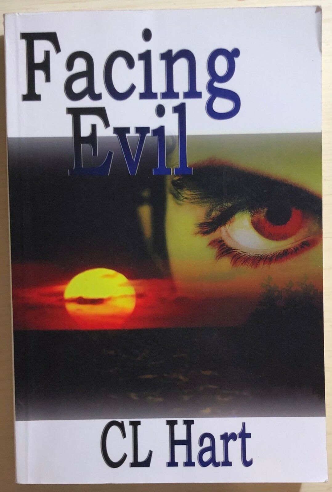 Facing evil di CL Hart, 2005, Pd Publishing, Inc.