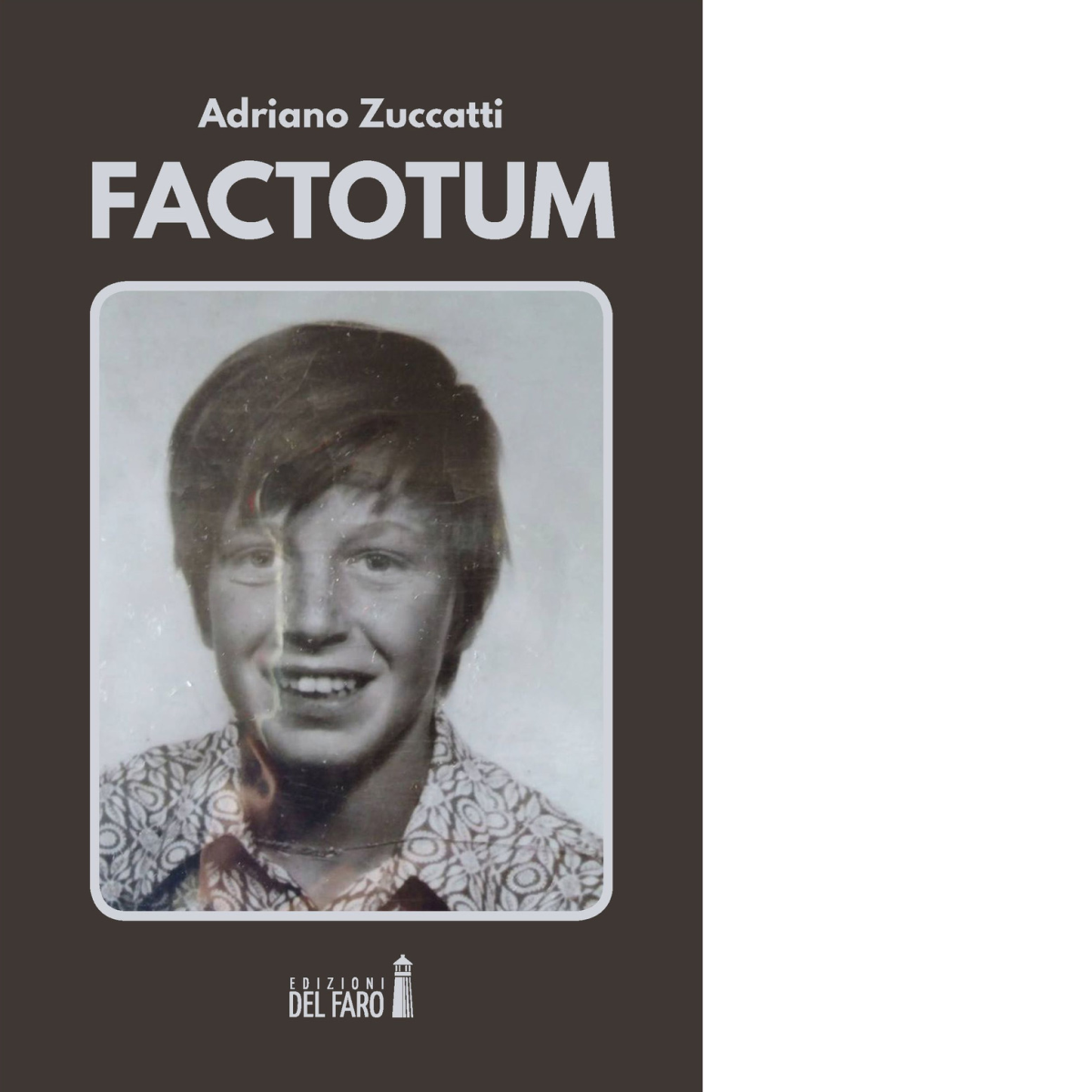 Factotum di Zuccatti Adriano - Edizoni Del Faro, 2018