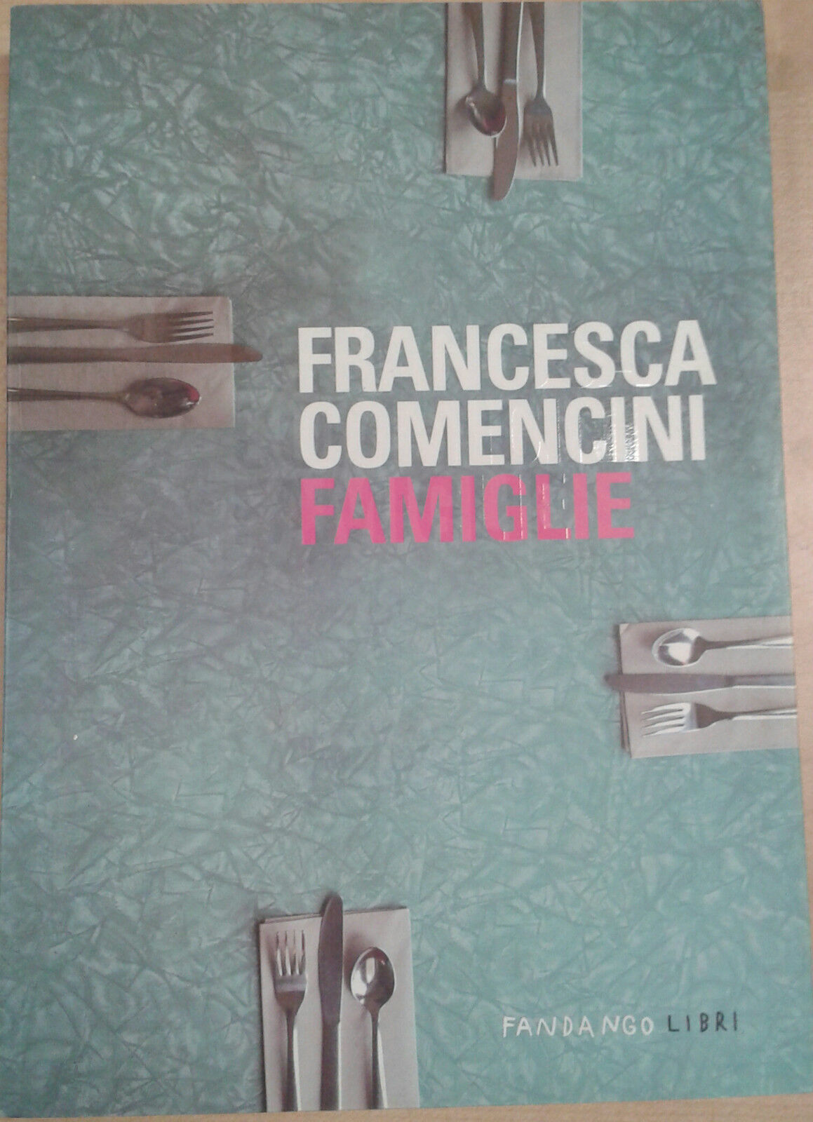 Famiglie - Comencini Francesca - FANDANGO LIBRI - 2011 - M