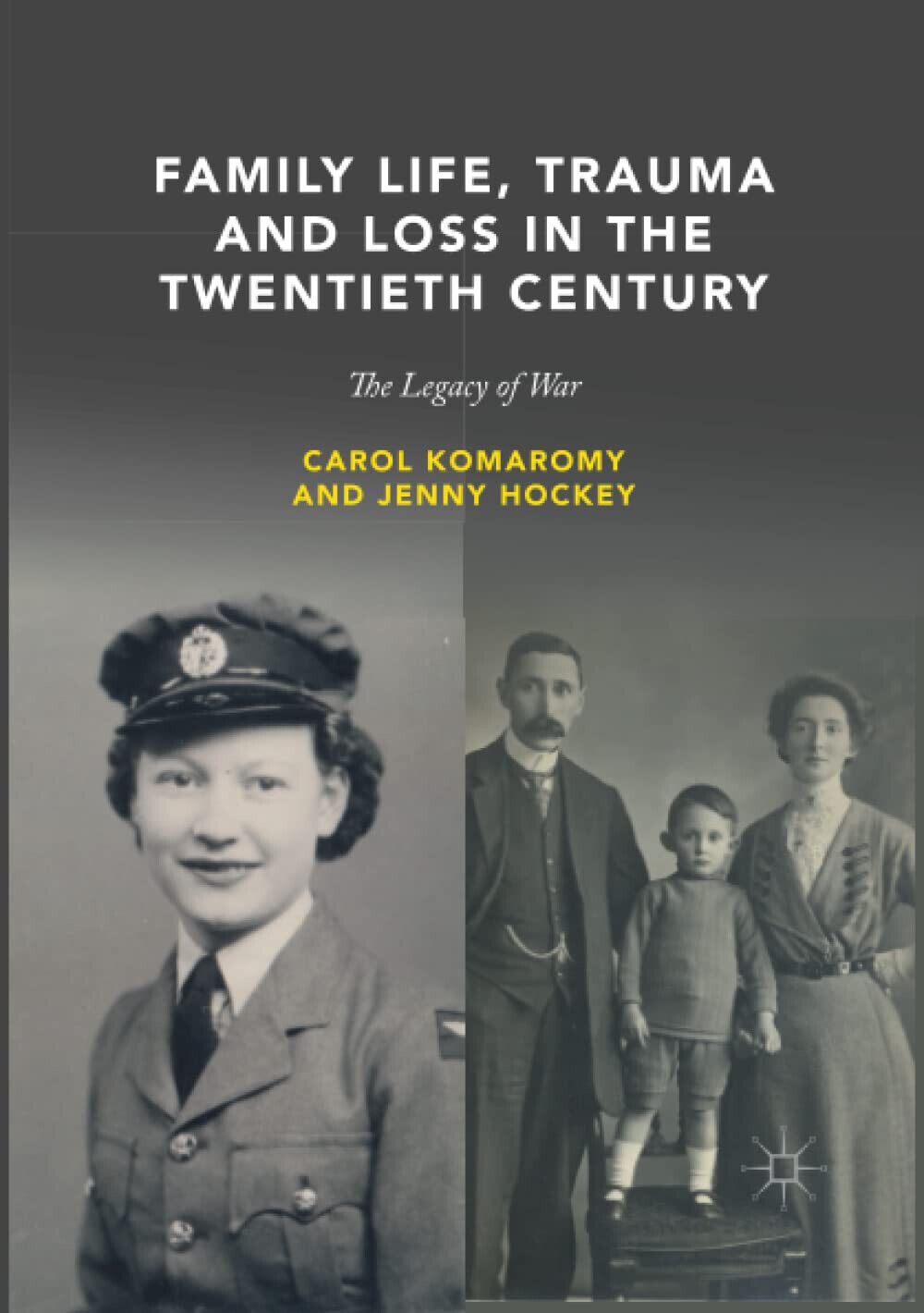 Family Life, Trauma and Loss in the Twentieth Century - Jenny Hockey - 2019