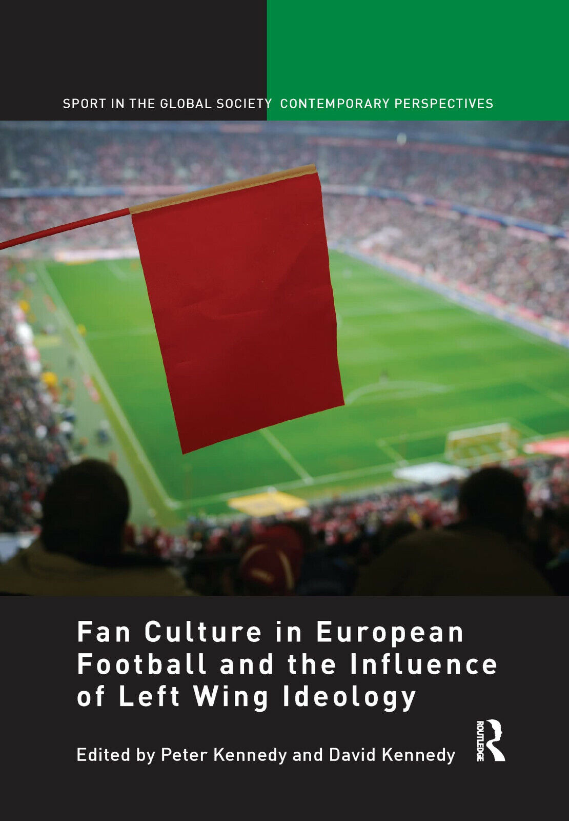 Fan Culture in European Football and the Influence of Left Wing Ideology - 2017