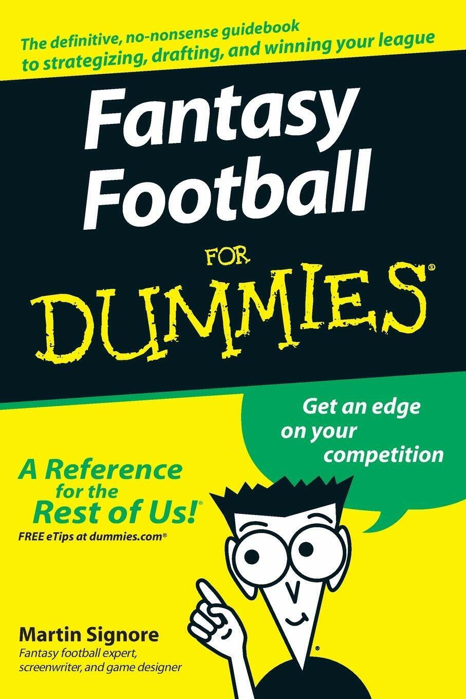 Fantasy Football for Dummies - Martin Signore -  John Wiley & Sons, 2007
