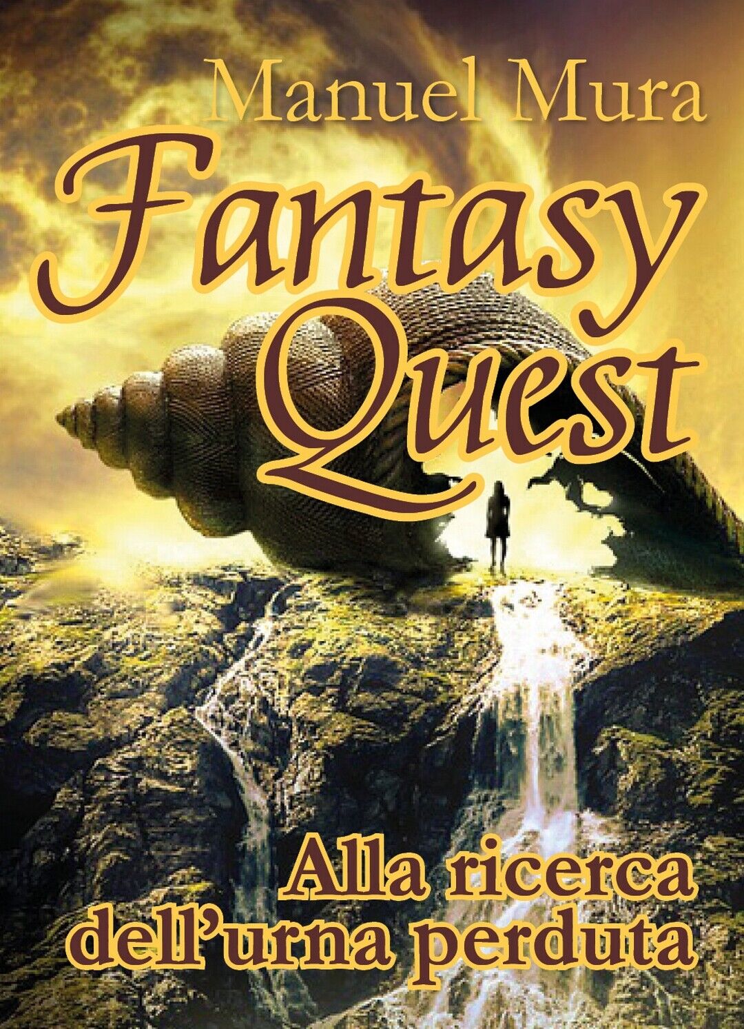 Fantasy Quest - Alla ricerca delL'urna perduta  di Manuel Mura,  2018,  Youcanp.