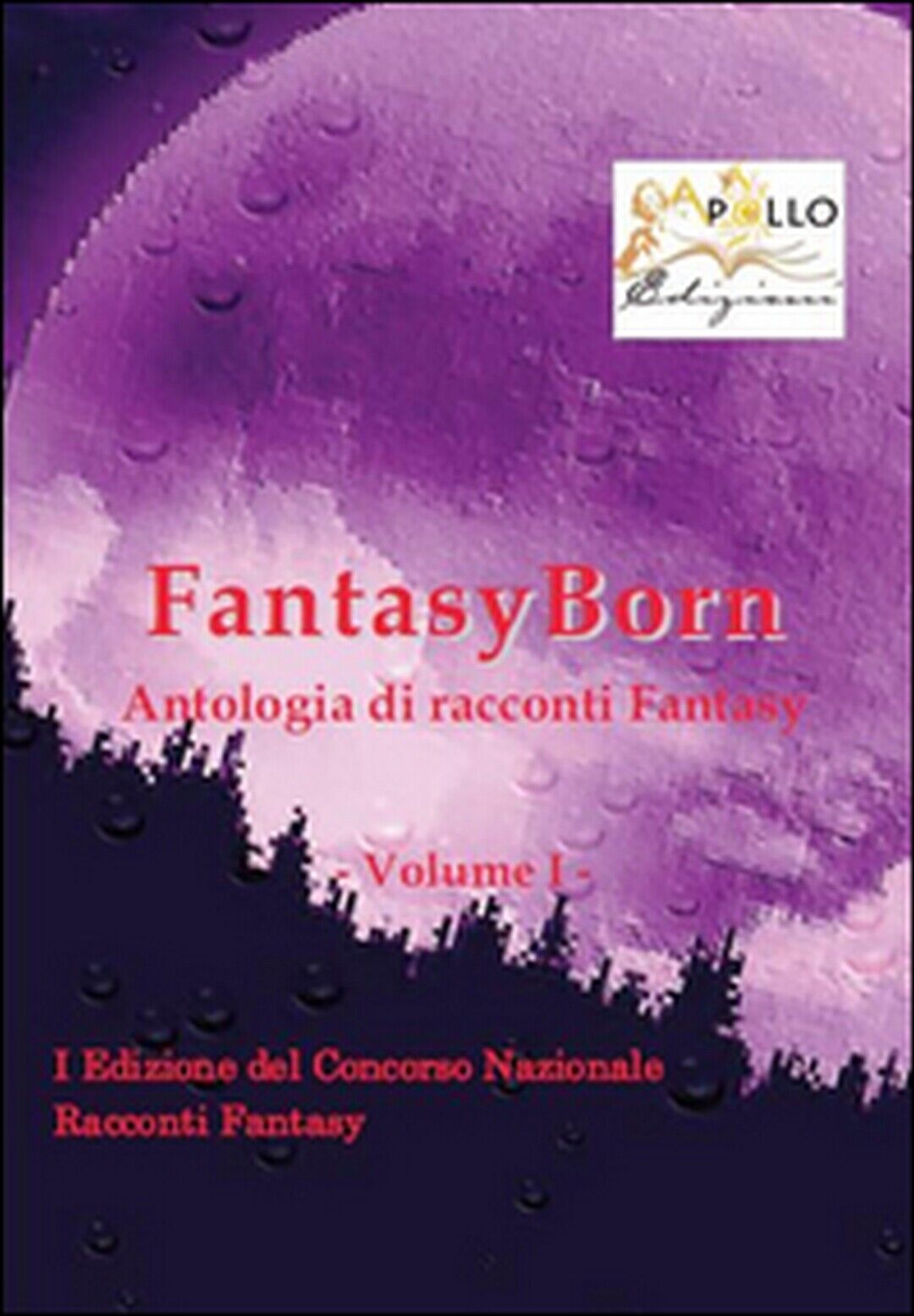 FantasyBorn. Antologia di racconti fantasy  di Aa. Vv.,  2014,  Apollo Edizioni