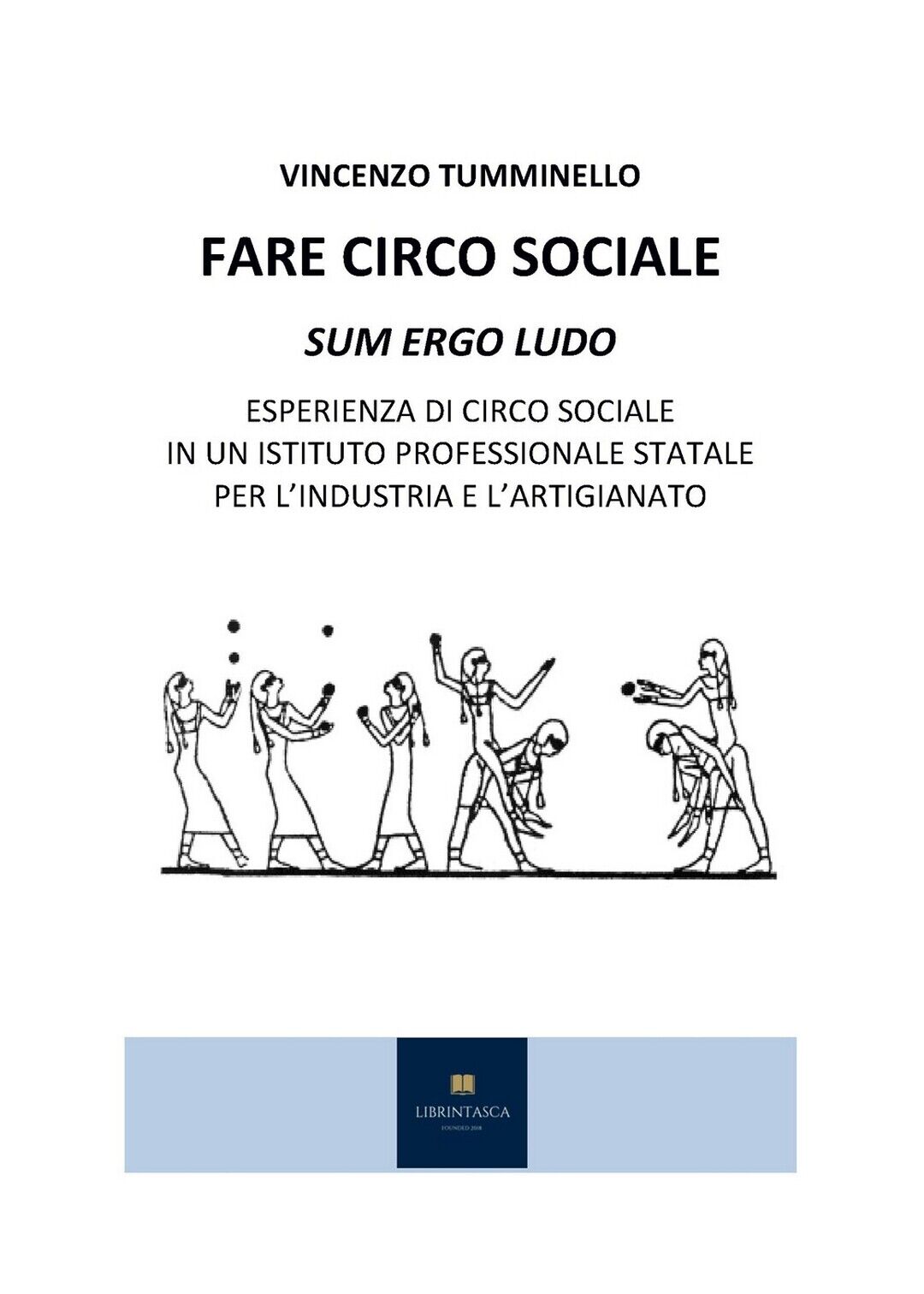 Fare Circo Sociale  di Vincenzo Tumminello,  2020,  Youcanprint