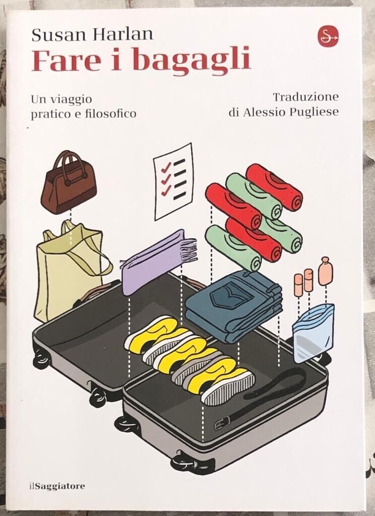 Fare i bagagli. Un viaggio pratico e filosofico di Susan Harlan, 2019, Il Sag