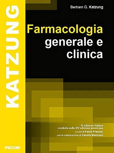 Farmacologia generale e clinica - Bertram G. Katzung - Piccin, 2021