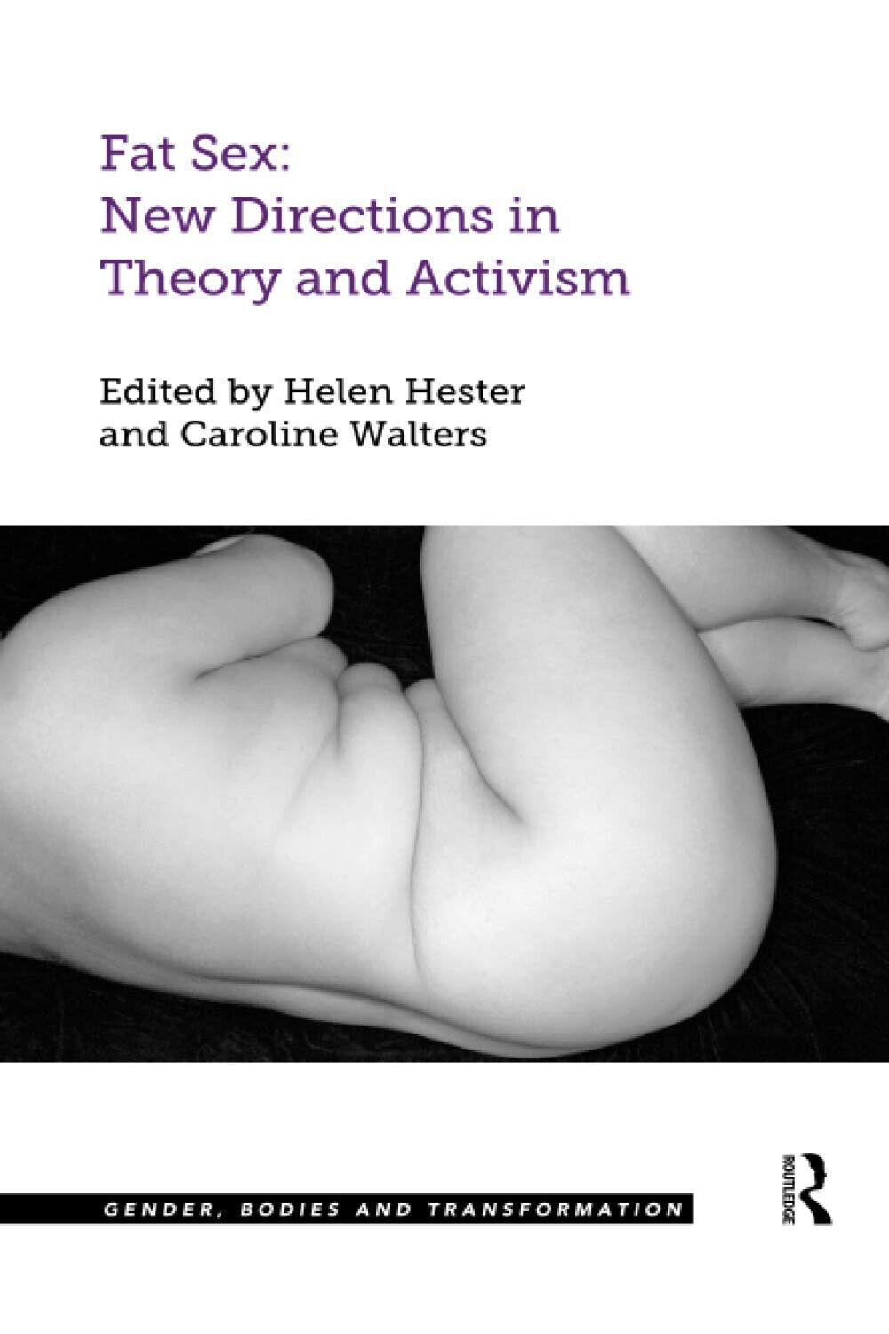 Fat Sex: New Directions In Theory And Activism - Helen Hester, Caroline Walters