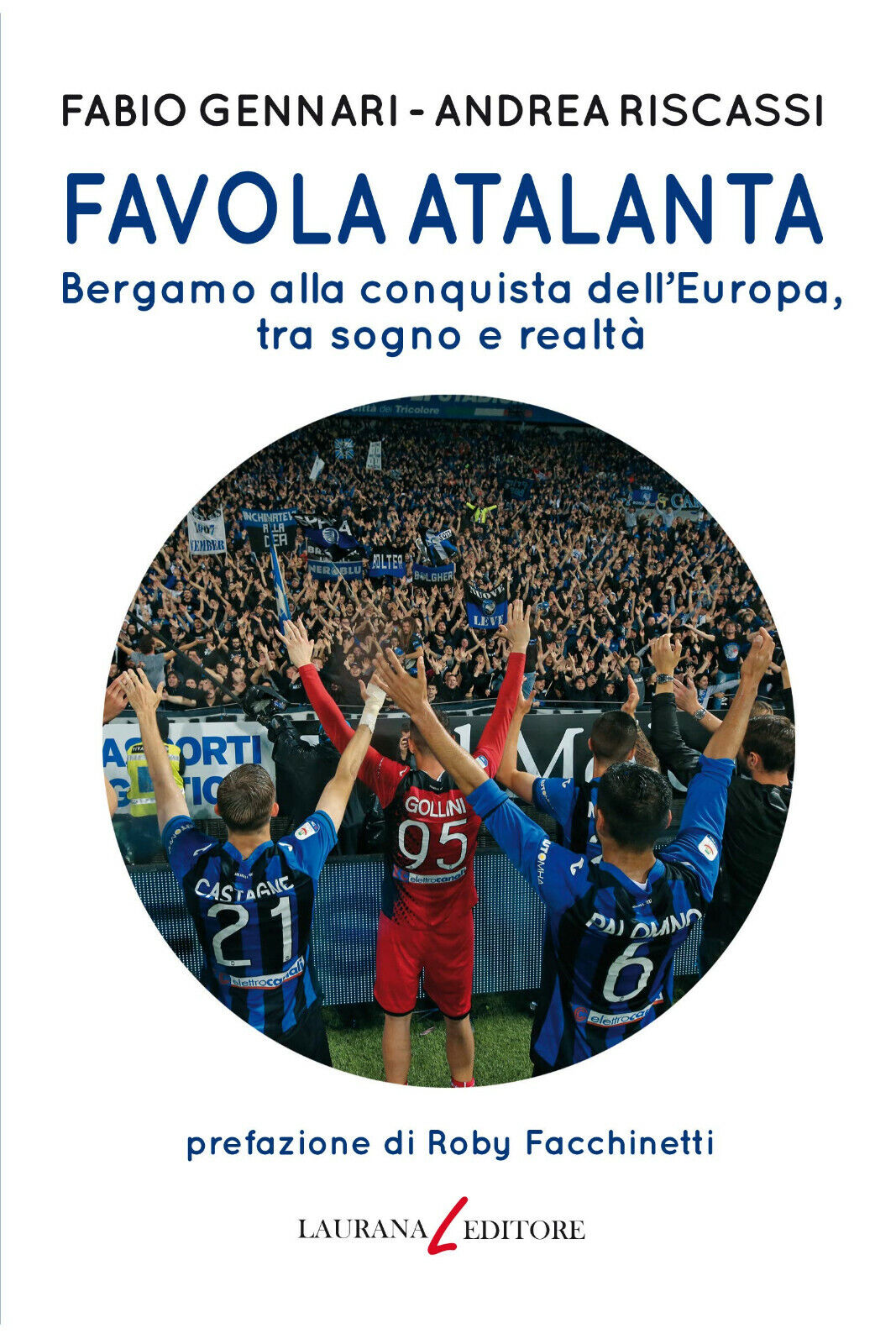 Favola Atalanta. Bergamo alla conquista dell'Europa, tra sogno e realt? - 2020