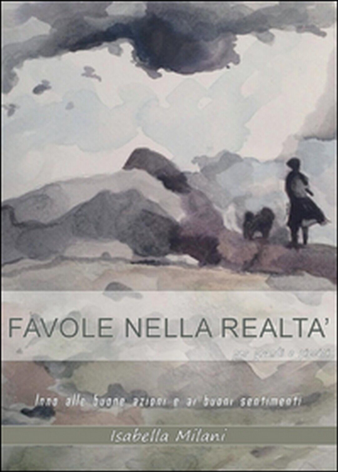 Favole nella realt?  di Isabella Milani,  2014,  Youcanprint