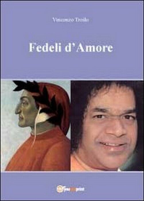 Fedeli d'amore - Vincenzo Troilo,  2011,  Youcanprint