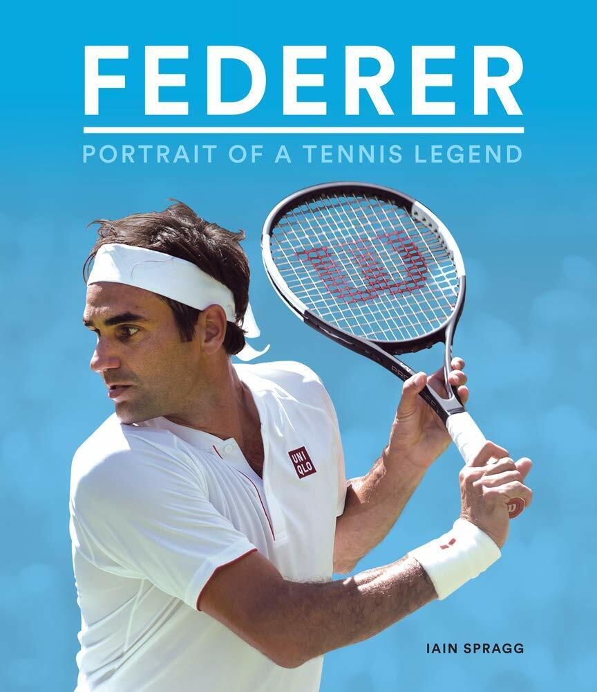 Federer: Portrait of a Tennis Legend - Ian Spragg - Carlton Books Ltd., 2019